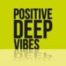 Positive Deep Vibes