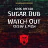 Sugar Dub / Watch Out