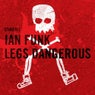 Legs Dangerous