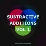 Subtractive Additions, Vol.1