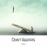 Don't Hesitate