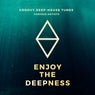 Enjoy The Deepness (Groovy Deep-House Tunes)