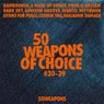 50 Weapons of Choice #30-39