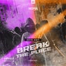 Break The Place (Oxya Edit)