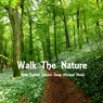 Walk the Nature (With Techno Electro Deep Minimal Music)