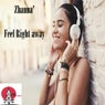 Feel Right Away