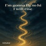 I'm gona fly so hi i will rise (Radio Edit)