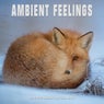 Ambient Feelings (The Finest Ambient and Chill Music)
