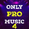 Only Pro Music, Vol. 4