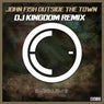 Outside The Town (Dj Kingdom Remix)