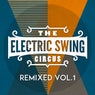 The Electric Swing Circus - Remixed Vol. 1