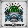 Wobble Like This EP