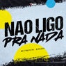 Não Ligo Pra Nada