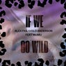 If we go wild