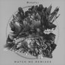 Watch Me (Remixes)