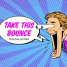 Take This Bounce