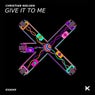 Give It to Me