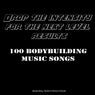 Drop the Intensity for the Next Level Results: 100 Bodybuilding Music Songs