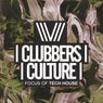 Clubbers Culture: Focus Of Tech House