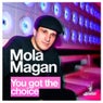 Mola Magan - You Got The Choice
