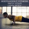 Bodyweight Fitness with Your Own Body 200 Motivating Electronic Productions of 2018