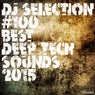 DJ Selection #100 Deep Tech Sounds 2015