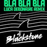 Bla Bla Bla (Luca Debonaire Remix)