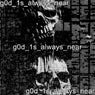 g0d_1s_always_near