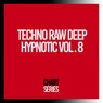 Techno Raw Deep Hypnotic, Vol. 8