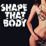 Shape That Body
