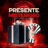 Presente Misterioso