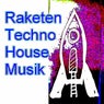 Raketen Techno House Musik