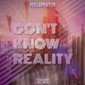 Don't Know Reality