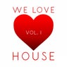 We Love House, Vol. 1