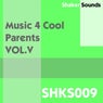 Music 4 Cool Parents - VOL.V