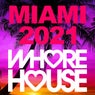 Whore House Miami 2021