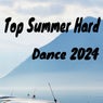 Top Summer Hard Dance 2024