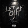 Let me out