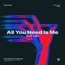 All You Need Is Me
