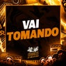 VAI TOMANDO