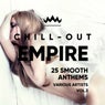 Chill Out Empire (25 Smooth Anthems), Vol. 3