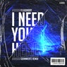 I Need You Here (Grimmertz Remix)