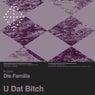 U Dat Bitch