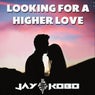 Looking For A Higher Love