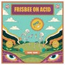 Frisbee on Acid