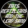 Rats, Reptilians and The Lead Sand