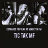 Tic Tak MF (feat. Vendetta MF)