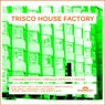 Trisco House Factory / Unmixed Edition Part 2