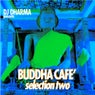 Buddha Cafe' Selection Two