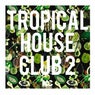 Tropical House Club 2